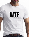 A man wearing a white short-sleeve t-shirt with a bold black graphic print that reads 'WTF' and 'Where's The Food' underneath, paired with dark jeans and a brown belt.